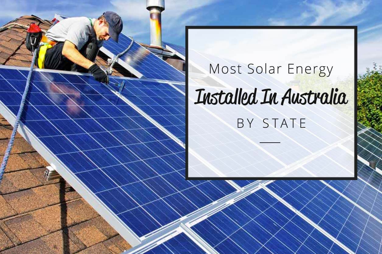 most-solar-energy-installed-in-australia-by-state