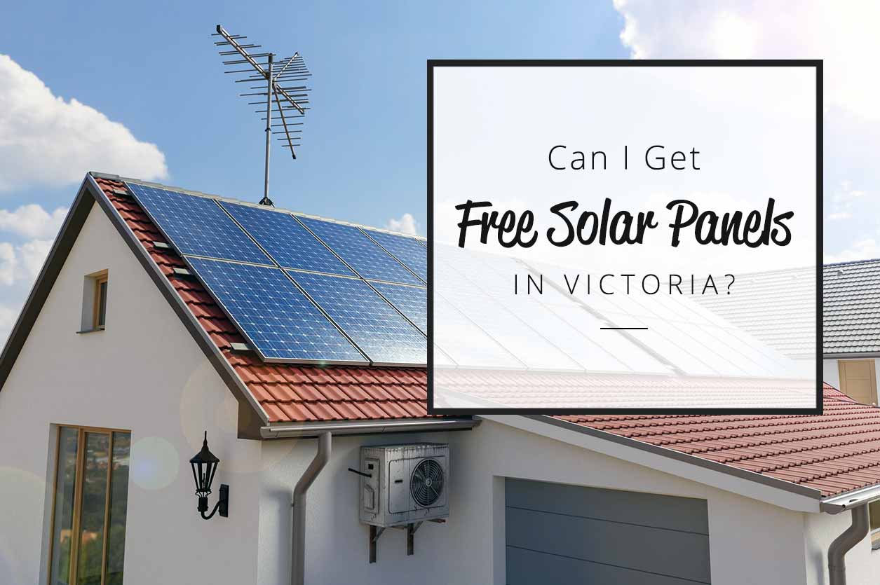 can-i-get-free-solar-panels-in-victoria