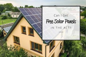 Can I Get Free Solar Panels in the ACT