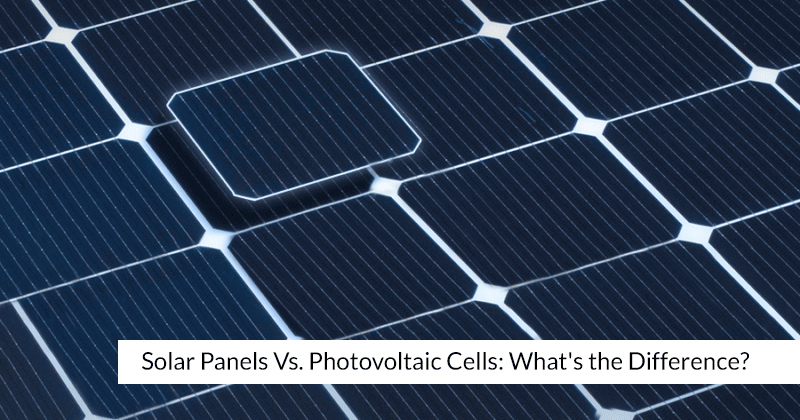 Solar Panels vs Photovoltaic Cells  What's the Difference